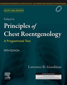 Goodman |  Felson's Principles of Chest Roentgenology, A Programmed Text, 5 Edition: South Asia Edition | Buch |  Sack Fachmedien