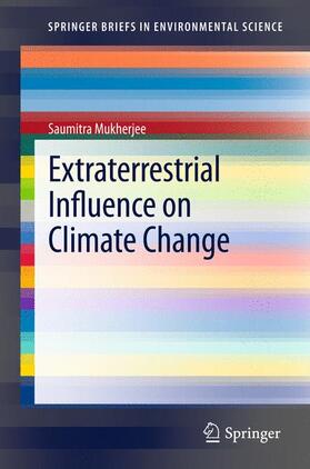 Mukherjee |  Extraterrestrial Influence on Climate Change | Buch |  Sack Fachmedien