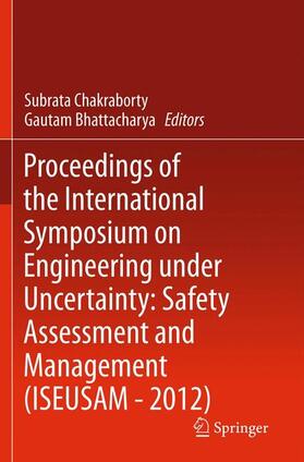 Bhattacharya / Chakraborty |  Proceedings of the International Symposium on Engineering under Uncertainty: Safety Assessment and Management (ISEUSAM - 2012) | Buch |  Sack Fachmedien