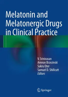 Srinivasan / Shillcutt / Brzezinski |  Melatonin and Melatonergic Drugs in Clinical Practice | Buch |  Sack Fachmedien