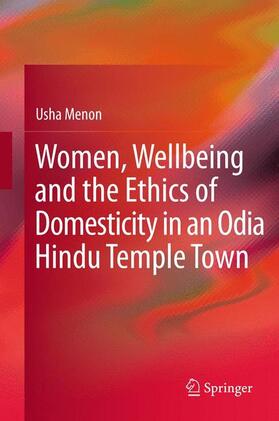 Menon |  Women, Wellbeing, and the Ethics of Domesticity in an Odia Hindu Temple Town | Buch |  Sack Fachmedien
