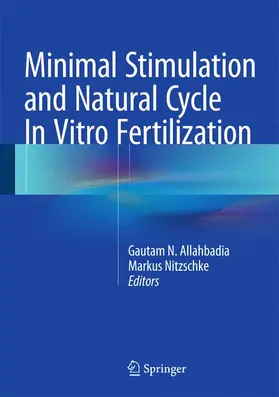 Nitzschke / Allahbadia |  Minimal Stimulation and Natural Cycle In Vitro Fertilization | Buch |  Sack Fachmedien