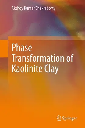 Chakraborty |  Phase Transformation of Kaolinite Clay | Buch |  Sack Fachmedien