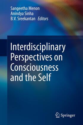 Menon / Sreekantan / Sinha |  Interdisciplinary Perspectives on Consciousness and the Self | Buch |  Sack Fachmedien