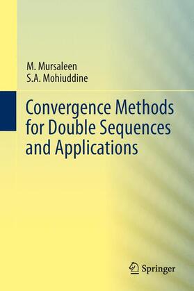 Mohiuddine / Mursaleen |  Convergence Methods for Double Sequences and Applications | Buch |  Sack Fachmedien
