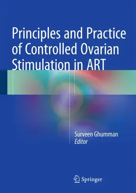 Ghumman |  Principles and Practice of Controlled Ovarian Stimulation in ART | Buch |  Sack Fachmedien