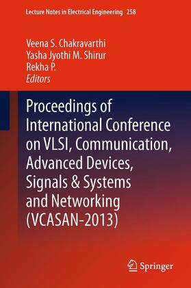 Chakravarthi / P. / Shirur |  Proceedings of International Conference on VLSI, Communication, Advanced Devices, Signals & Systems and Networking (VCASAN-2013) | Buch |  Sack Fachmedien