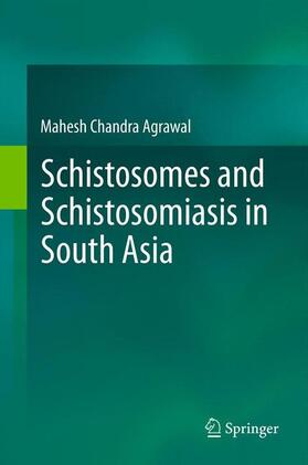 Agrawal |  Schistosomes and Schistosomiasis in South Asia | Buch |  Sack Fachmedien
