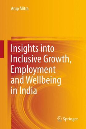 Mitra |  Insights into Inclusive Growth, Employment and Wellbeing in India | Buch |  Sack Fachmedien