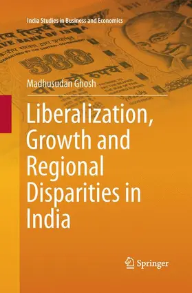 Ghosh |  Liberalization, Growth and Regional Disparities in India | Buch |  Sack Fachmedien