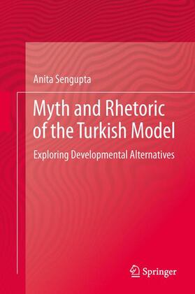 Sengupta |  Myth and Rhetoric of the Turkish Model | Buch |  Sack Fachmedien