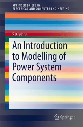 Krishna |  An Introduction to Modelling of Power System Components | Buch |  Sack Fachmedien