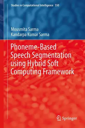 Sarma |  Phoneme-Based Speech Segmentation using Hybrid Soft Computing Framework | Buch |  Sack Fachmedien