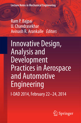Bajpai / Chandrasekhar / Arankalle |  Innovative Design, Analysis and Development Practices in Aerospace and Automotive Engineering | eBook | Sack Fachmedien
