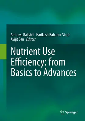 Rakshit / Singh / Sen |  Nutrient Use Efficiency: from Basics to Advances | eBook | Sack Fachmedien