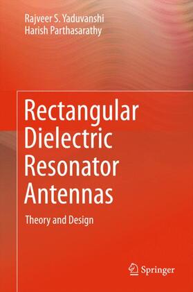 Parthasarathy / Yaduvanshi |  Rectangular Dielectric Resonator Antennas | Buch |  Sack Fachmedien