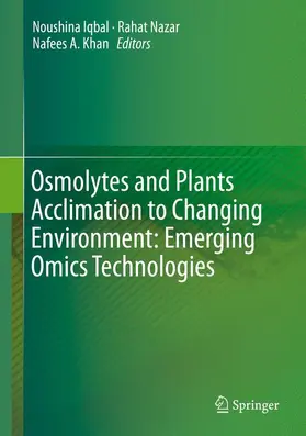 Iqbal / A. Khan / Nazar |  Osmolytes and Plants Acclimation to Changing Environment: Emerging Omics Technologies | Buch |  Sack Fachmedien