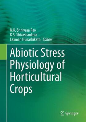 Rao / Laxman / Shivashankara |  Abiotic Stress Physiology of Horticultural Crops | Buch |  Sack Fachmedien