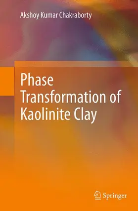 Chakraborty |  Phase Transformation of Kaolinite Clay | Buch |  Sack Fachmedien