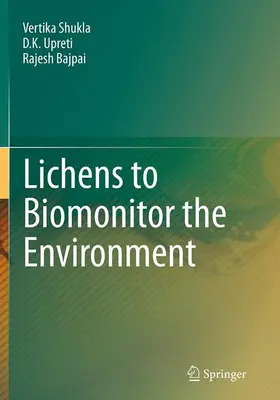 Shukla / Bajpai / Upreti |  Lichens to Biomonitor the Environment | Buch |  Sack Fachmedien