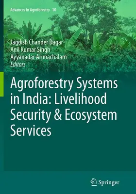 Dagar / Arunachalam / Singh |  Agroforestry Systems in India: Livelihood Security & Ecosystem Services | Buch |  Sack Fachmedien