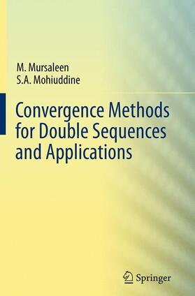 Mohiuddine / Mursaleen |  Convergence Methods for Double Sequences and Applications | Buch |  Sack Fachmedien