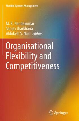 Nandakumar / Nair / Jharkharia |  Organisational Flexibility and Competitiveness | Buch |  Sack Fachmedien
