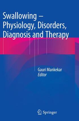 Mankekar |  Swallowing ¿ Physiology, Disorders, Diagnosis and Therapy | Buch |  Sack Fachmedien