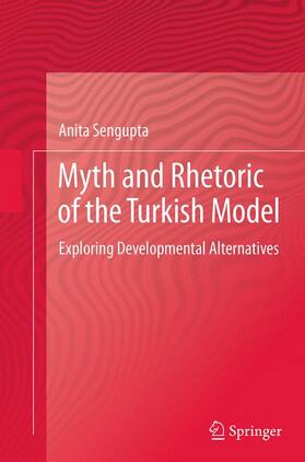 Sengupta |  Myth and Rhetoric of the Turkish Model | Buch |  Sack Fachmedien