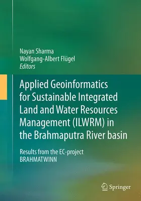 Flügel / Sharma |  Applied Geoinformatics for Sustainable Integrated Land and Water Resources Management (ILWRM) in the Brahmaputra River basin | Buch |  Sack Fachmedien