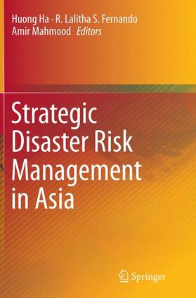 Ha / Mahmood / Fernando |  Strategic Disaster Risk Management in Asia | Buch |  Sack Fachmedien