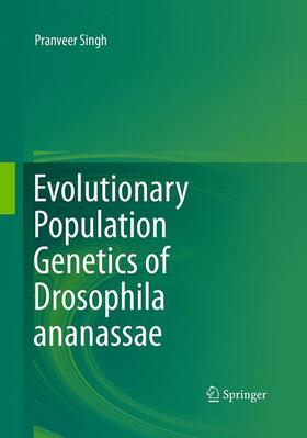 Singh |  Evolutionary Population Genetics of Drosophila ananassae | Buch |  Sack Fachmedien