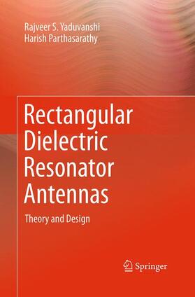 Parthasarathy / Yaduvanshi |  Rectangular Dielectric Resonator Antennas | Buch |  Sack Fachmedien