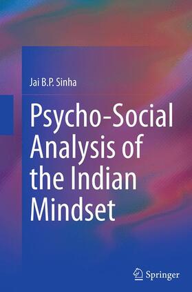 Sinha |  Psycho-Social Analysis of the Indian Mindset | Buch |  Sack Fachmedien