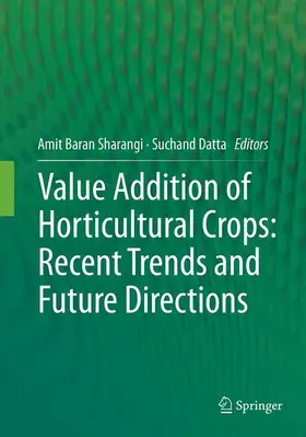 Datta / Sharangi |  Value Addition of Horticultural Crops: Recent Trends and Future Directions | Buch |  Sack Fachmedien