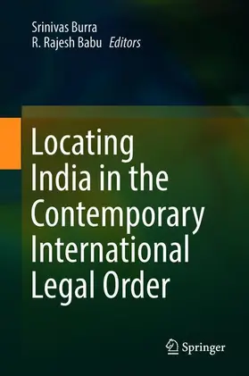 Rajesh Babu / Burra | Locating India in the Contemporary International Legal Order | Buch | 978-81-322-3578-1 | sack.de