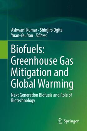 Kumar / Yau / Ogita |  Biofuels: Greenhouse Gas Mitigation and Global Warming | Buch |  Sack Fachmedien