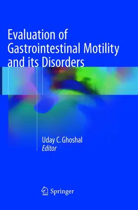 Ghoshal |  Evaluation of Gastrointestinal Motility and its Disorders | Buch |  Sack Fachmedien