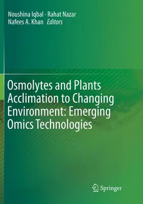 Iqbal / A. Khan / Nazar |  Osmolytes and Plants Acclimation to Changing Environment: Emerging Omics Technologies | Buch |  Sack Fachmedien