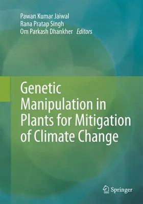 Jaiwal / Dhankher / Singh |  Genetic Manipulation in Plants for Mitigation of Climate Change | Buch |  Sack Fachmedien