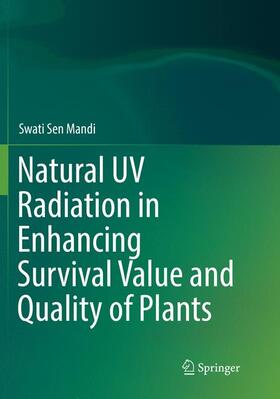 Sen Mandi |  Natural UV Radiation in Enhancing Survival Value and Quality of Plants | Buch |  Sack Fachmedien