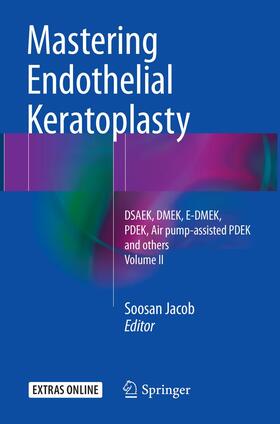Jacob |  Mastering Endothelial Keratoplasty | Buch |  Sack Fachmedien