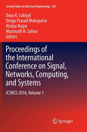 Lobiyal / Sahoo / Mohapatra | Proceedings of the International Conference on Signal, Networks, Computing, and Systems | Buch | 978-81-322-3860-7 | sack.de