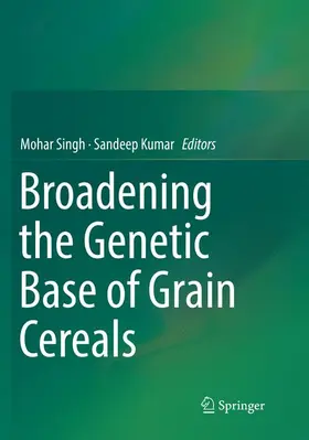 Kumar / Singh |  Broadening the Genetic Base of Grain Cereals | Buch |  Sack Fachmedien