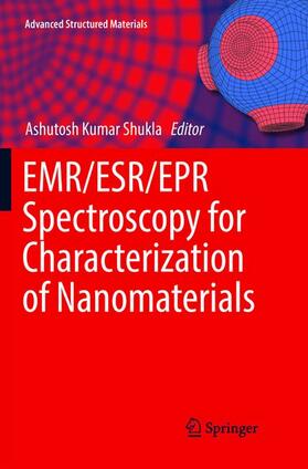 Shukla |  EMR/ESR/EPR Spectroscopy for Characterization of Nanomaterials | Buch |  Sack Fachmedien
