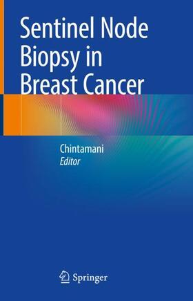 Chintamani |  Sentinel Node Biopsy in Breast Cancer | Buch |  Sack Fachmedien