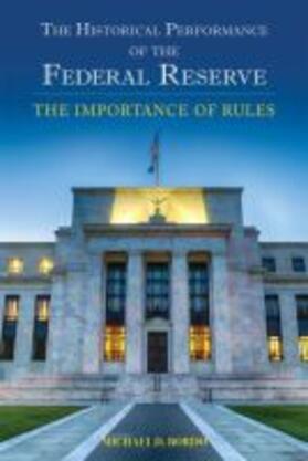 Bordo |  The Historical Performance of the Federal Reserve: The Importance of Rules | Buch |  Sack Fachmedien