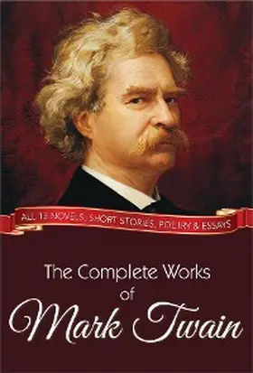 Twain / Editors |  The Complete Works of Mark Twain | eBook | Sack Fachmedien