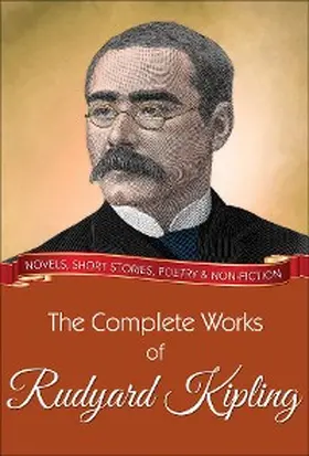 Kipling / Editors |  The Complete Works of Rudyard Kipling | eBook | Sack Fachmedien