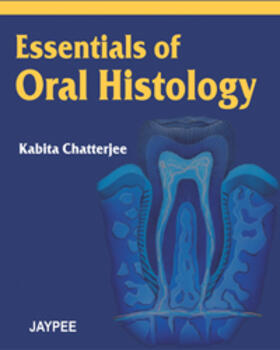 Chatterjee |  Chatterjee, K: Essentials of Oral Histology | Buch |  Sack Fachmedien